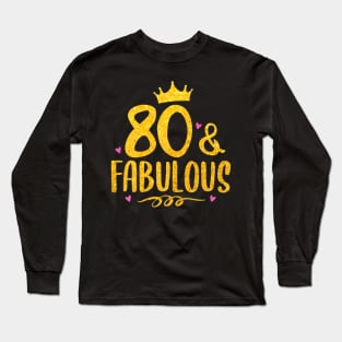 80 Years Old And Fabulous 80Th Birthday Long Sleeve T-Shirt